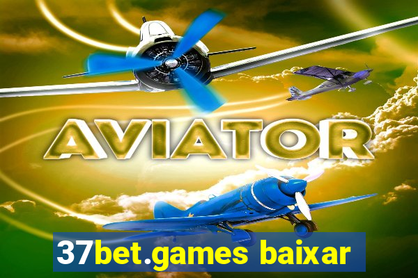 37bet.games baixar